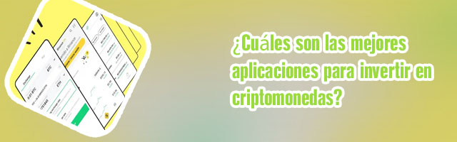 Mejores aplicaciones para invertir en criptomonedas españa
